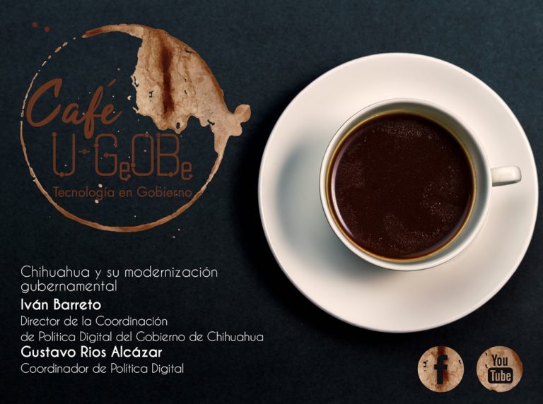 Café u-GOB 018 Chihuahua y su modernización gubernamental