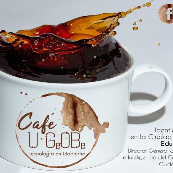 Café u-GOB 030 Identidad Digital en la Ciudad de México