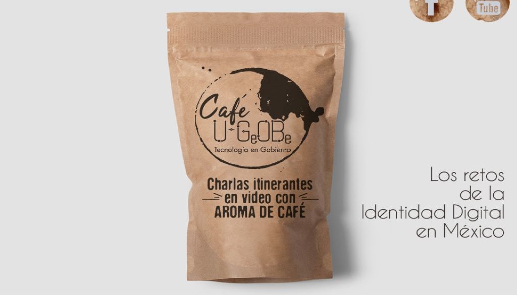 CAFÉ u-GOB Los retos de la Identidad Digital en México