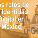 Los retos de la Identidad Digital en México