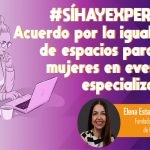 Sí Hay Expertas: Acuerdo por la igualdad de espacios para las mujeres en eventos especializados