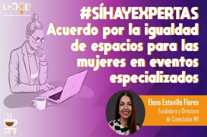 Sí Hay Expertas: Acuerdo por la igualdad de espacios para las mujeres en eventos especializados