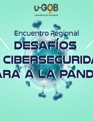 Encuentro Regional: Desafíos de ciberseguridad en la nueva normalidad