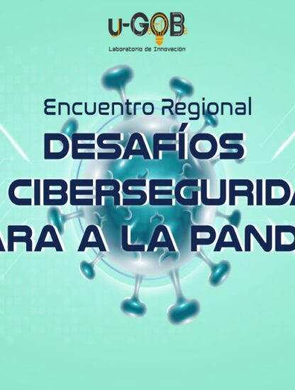 Encuentro Regional: Desafíos de ciberseguridad en la nueva normalidad