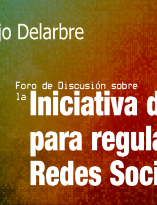 Foro de Discusión: Raúl Trejo Delarbre sobre la regulación de las redes sociales