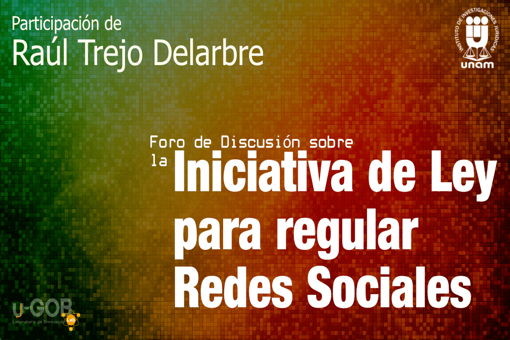 Foro de Discusión: Raúl Trejo Delarbre sobre la regulación de las redes sociales