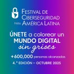 Festival de Ciberseguridad para América Latina 2025: una región conectada y resiliente
